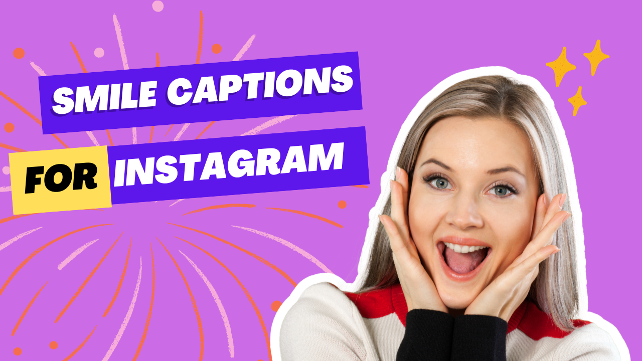 Smile Captions for Instagram: Elevate Your Feed with a Radiant Touch